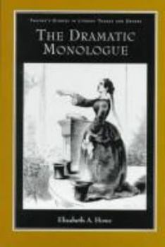 Hardcover The Dramatic Monologue (Studies in Literary Themes and Genres, No. 10. X) Book