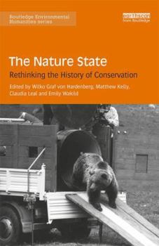 Hardcover The Nature State: Rethinking the History of Conservation Book