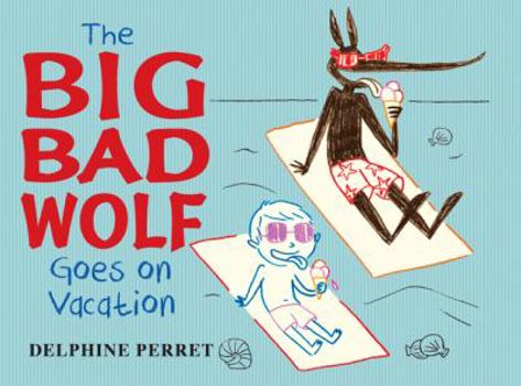Hardcover The Big Bad Wolf Goes on Vacation Book