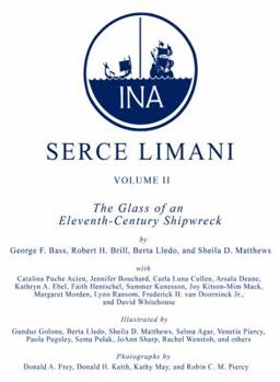 Hardcover Serçe Limani, Vol 2: The Glass of an Eleventh-Century Shipwreck Book