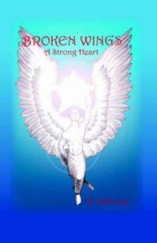 Hardcover Broken Wings: A Strong Heart Book