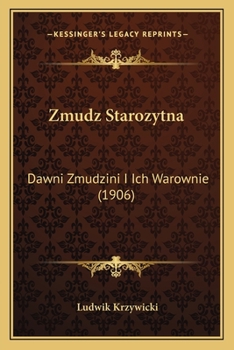 Paperback Zmudz Starozytna: Dawni Zmudzini I Ich Warownie (1906) [Polish] Book