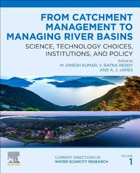 Paperback From Catchment Management to Managing River Basins: Science, Technology Choices, Institutions and Policy Volume 1 Book