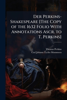 Paperback Der Perkins-Shakespeare [The Copy of the 1632 Folio With Annotations Ascr. to T. Perkins] Book