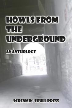 Paperback Howls From The Underground: An Anthology Book