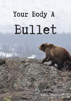 Paperback Your Body a Bullet Book