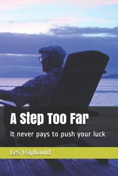 Paperback A Step Too Far: It never pays to push your luck Book