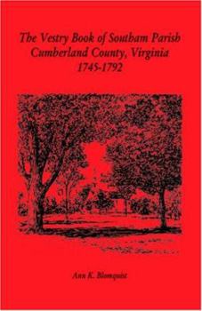 Paperback The Vestry Book of Southam Parish, Cumberland County, Virginia, 1745-1792 Book