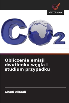 Paperback Obliczenia emisji dwutlenku węgla i studium przypadku [Polish] Book