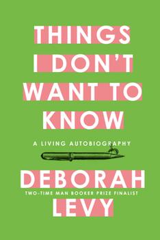 Things I Don't Want to Know: On Writing - Book #1 of the Living Autobiography