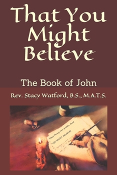 Paperback That You Might Believe: The Book of John Book