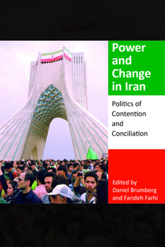 Power and Change in Iran: Politics of Contention and Conciliation - Book  of the Middle East Studies
