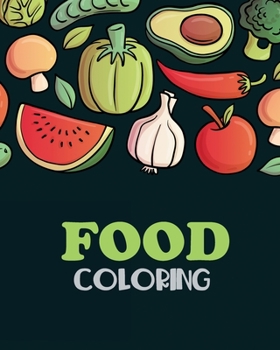 Paperback Coloring: Food Coloring for Kids, 30 pages, Size 8x10 Book