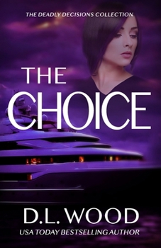 Paperback The Choice: The Deadly Decisions Collection Book