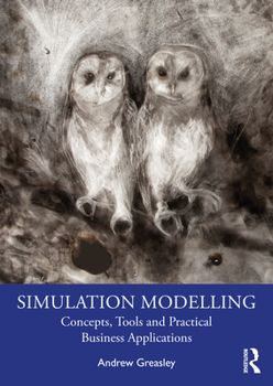 Paperback Simulation Modelling: Concepts, Tools and Practical Business Applications Book