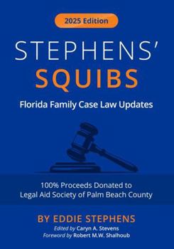 Paperback Stephens' Squibs - Florida Family Case Law Updates - 2025 Edition Book