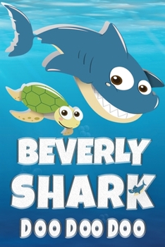 Paperback Beverly Shark Doo Doo Doo: Beverly Name Notebook Journal For Drawing Taking Notes and Writing, Personal Named Firstname Or Surname For Someone Ca Book