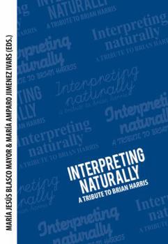 Paperback Interpreting Naturally: A Tribute to Brian Harris Book