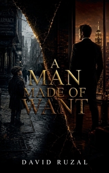Hardcover A Man Made of Want Book