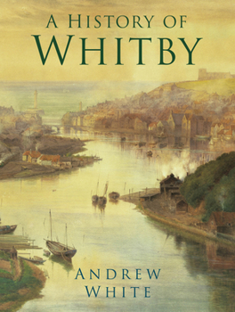 Paperback A History of Whitby Book