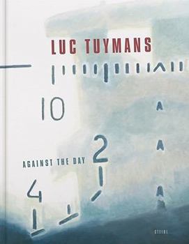 Luc Tuymans: Against the Day