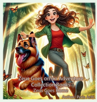 Paperback Zeus Goes Home: Zeus Goes on an Adventure Collection Books Book