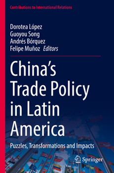 Paperback China's Trade Policy in Latin America: Puzzles, Transformations and Impacts Book