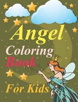 Paperback Angel Coloring Book For Kids: Lovely Angels Coloring Book For Adults Book