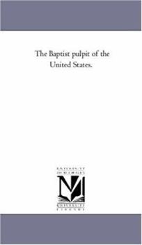 Paperback The Baptist Pulpit of the United States. Book