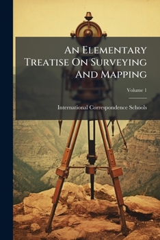 Paperback An Elementary Treatise On Surveying And Mapping; Volume 1 Book