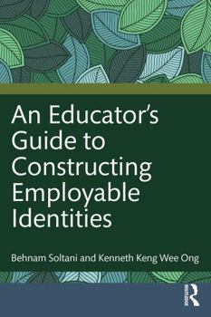 Paperback An Educator's Guide to Constructing Employable Identities Book