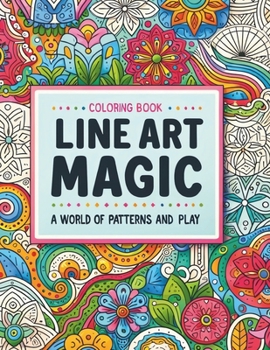 Paperback Line Art Magic: A World of Patterns and Play Book