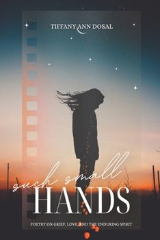 Paperback such small HANDS: Poetry on Grief, Love, and the Enduring Spirit [Large Print] Book