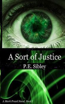 A Sort of Justice (A Mark Praed Novel, Book 1) - Book #1 of the A Commonwealth Counter Terrorism Task Force