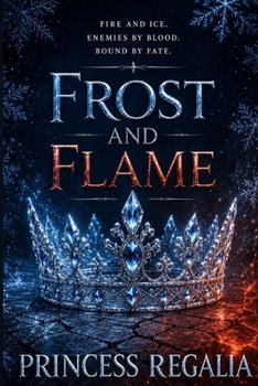 Paperback Frost and Flame: Fire and Ice. Enemies by blood. Bound by fate. Book