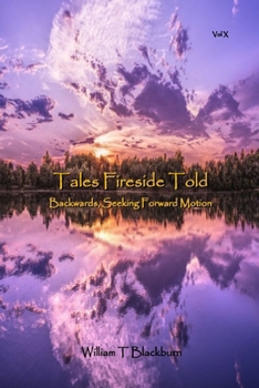 Paperback Tales Fireside Told: Backwards, Seeking Forward Motion Book