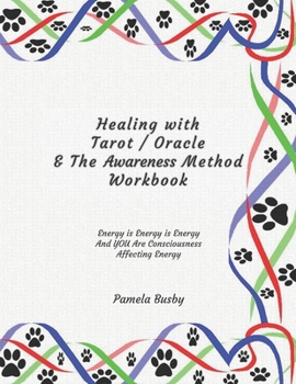 Paperback Healing with Tarot / Oracle & The Awareness Method Workbook: Use your Tarot Decks and Oracle Cards to Heal Emotional Trauma and More! - Paw Prints Cov Book