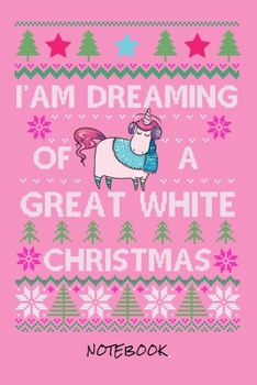 Paperback I?am dreaming of a great white Christmas: Notebook I Journal for writing I Composition Book I Squared paper / quad paper I with integrated page number Book