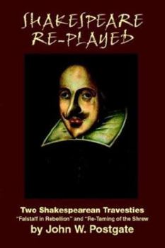 Paperback Shakespeare Re-Played: Two Shakespearean Travesties Book