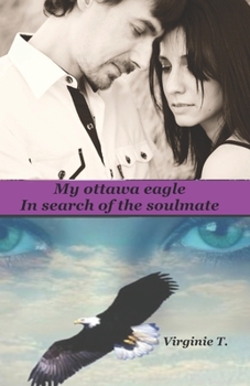 Paperback My Ottawa Eagle: In Search Of The Soulmate Book