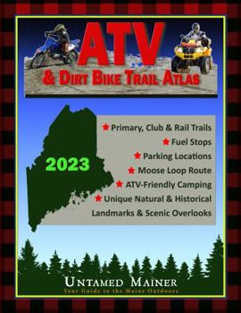 Paperback 2023 Maine ATV Trail Atlas (Maine Trail Maps and Atlases) Book