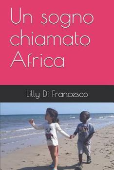 Paperback Un Sogno Chiamato Africa [Italian] Book
