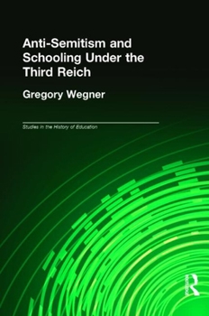 Hardcover Anti-Semitism and Schooling Under the Third Reich Book