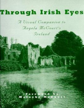 Hardcover Through Irish Eyes: A Visual Companion to Angela McCourt's Ireland Book