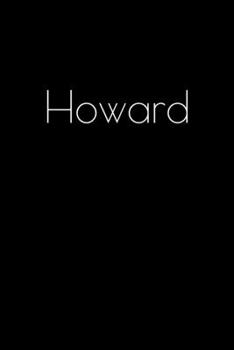 Paperback Howard: Notebook / Journal / Diary - 6 x 9 inches (15,24 x 22,86 cm), 150 pages. Personalized for Howard. Book