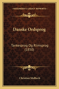 Paperback Danske Ordsprog: Tankesprog Og Riimsprog (1850) [Danish] Book