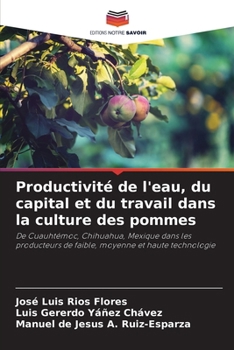 Paperback Productivité de l'eau, du capital et du travail dans la culture des pommes [French] Book