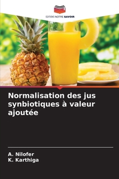 Paperback Normalisation des jus synbiotiques à valeur ajoutée [French] Book