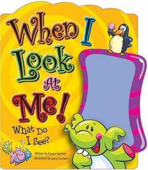 Board book When I Look at Me!: What Do I See? Book