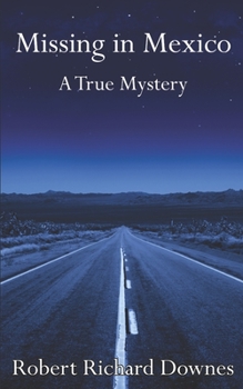 Paperback Missing in Mexico: A True Mystery Book